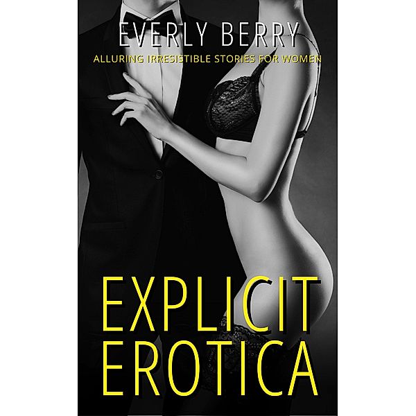 Explicit Erotica, Everly Berry