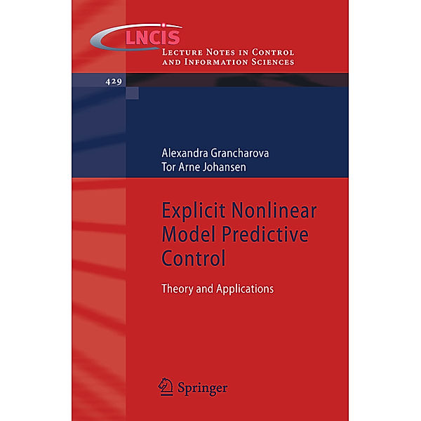 Explicit Nonlinear Model Predictive Control, Alexandra Grancharova, Tor Arne Johansen