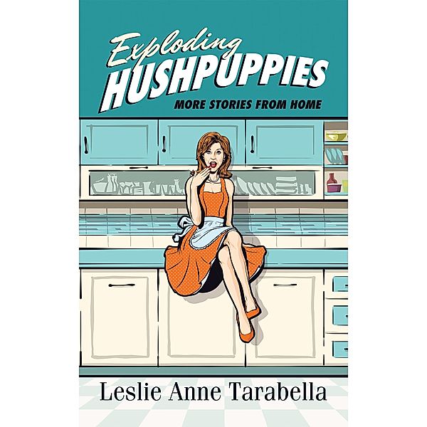 Exploding Hushpuppies, Leslie Anne Tarabella