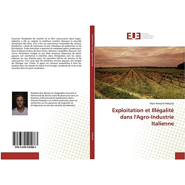 Exploitation et Illégalité dans l'Agro-Industrie Italienne, Marc-Antoine Frébutte