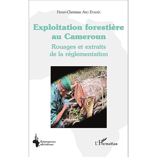 Exploitation forestière au Cameroun, Abo Eyafa'a Henri-Christian Abo Eyafa'a