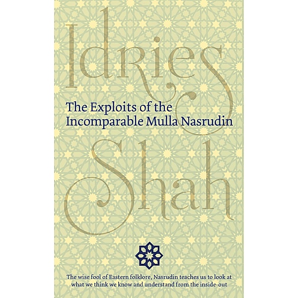 Exploits of the Incomparable Mulla Nasrudin / ISF Publishing, Idries Shah