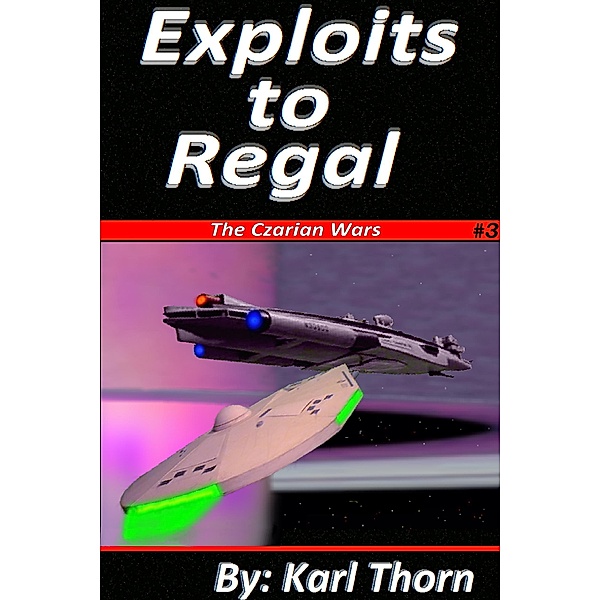 Exploits to Regal (Czarian Wars, #3) / Czarian Wars, Karl Thorn
