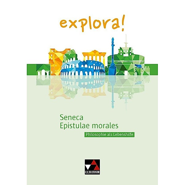 explora! 6 Seneca, Epistulae morales, Susanne Aretz, Thomas Doepner, Marina Keip