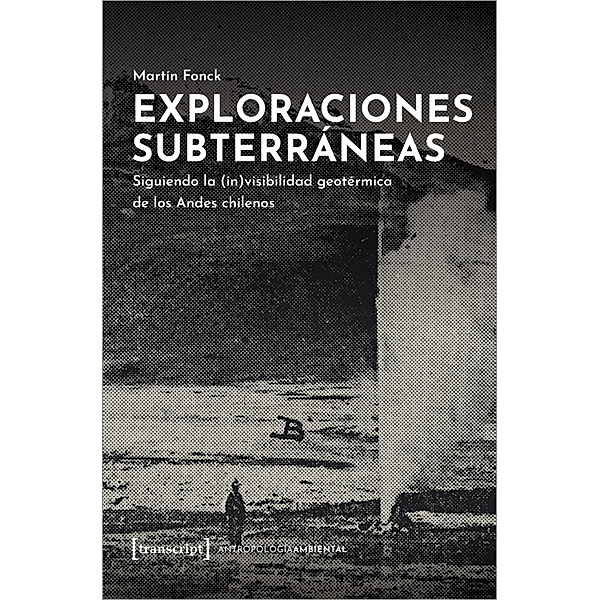 Exploraciones subterráneas, Martín Fonck