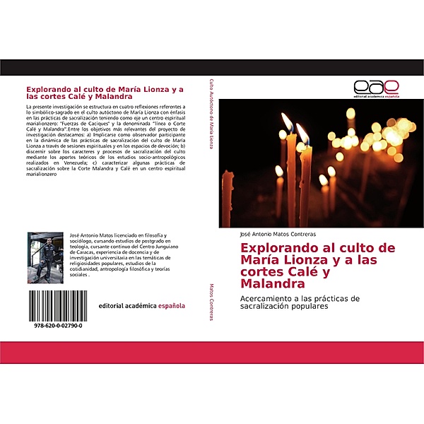 Explorando al culto de María Lionza y a las cortes Calé y Malandra, José Antonio Matos Contreras