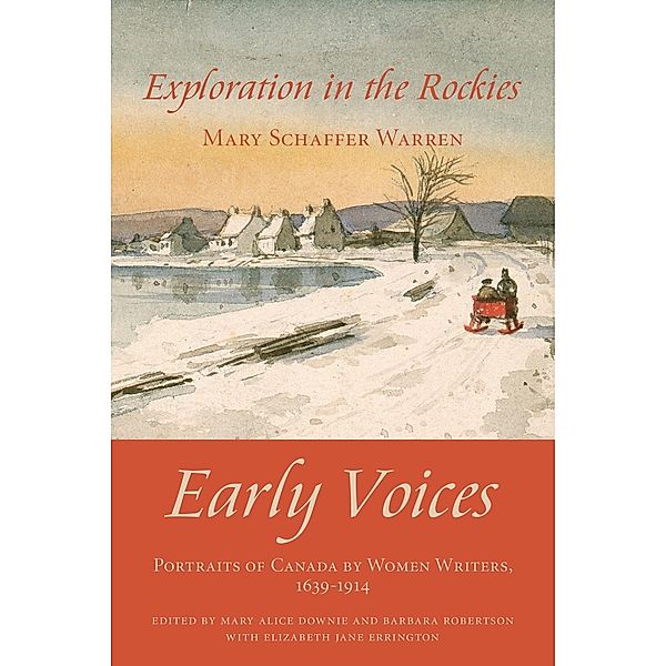 Exploration in the Rockies / Dundurn Press, Mary Alice Downie, Barbara Robertson, Elizabeth Jane Errington, Mary Schaffer