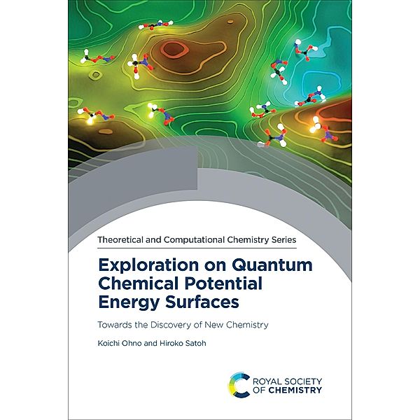 Exploration on Quantum Chemical Potential Energy Surfaces / ISSN, Koichi Ohno, Hiroko Satoh