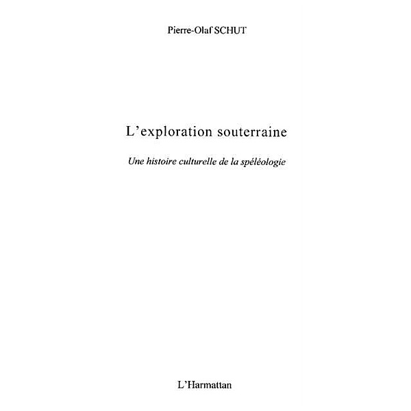 Exploration souterraine L' / Hors-collection, Schut Pierr-Olaf