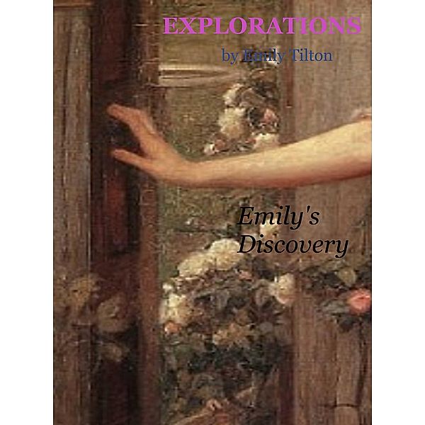 Explorations: Emily's Discovery / Explorations, Emily Tilton