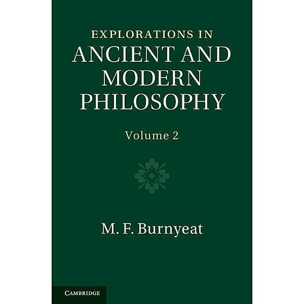 Explorations in Ancient and Modern Philosophy: Volume 2, M. F. Burnyeat