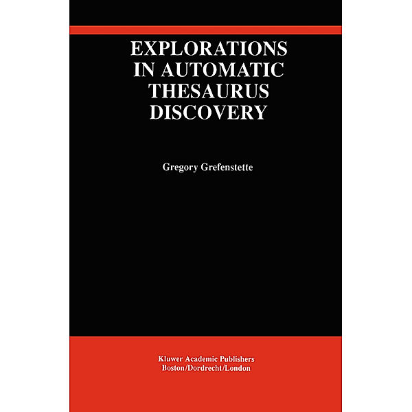 Explorations in Automatic Thesaurus Discovery, Gregory Grefenstette