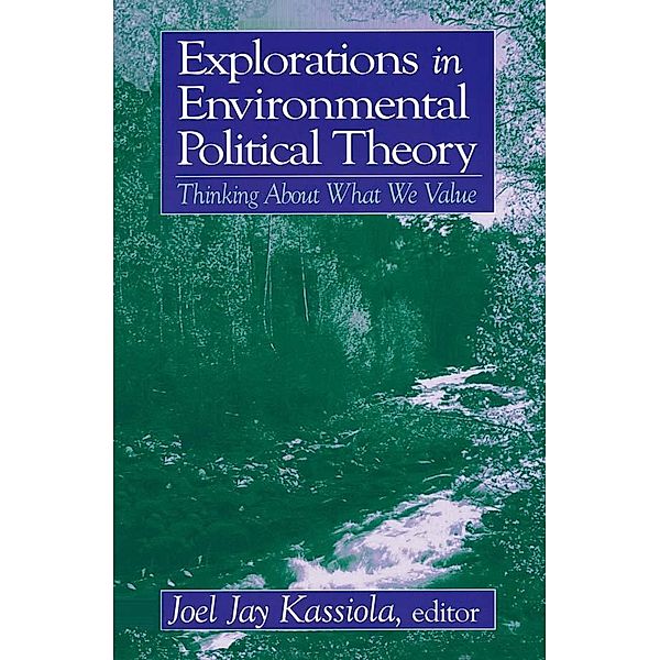 Explorations in Environmental Political Theory, Joel Jay Kassiola