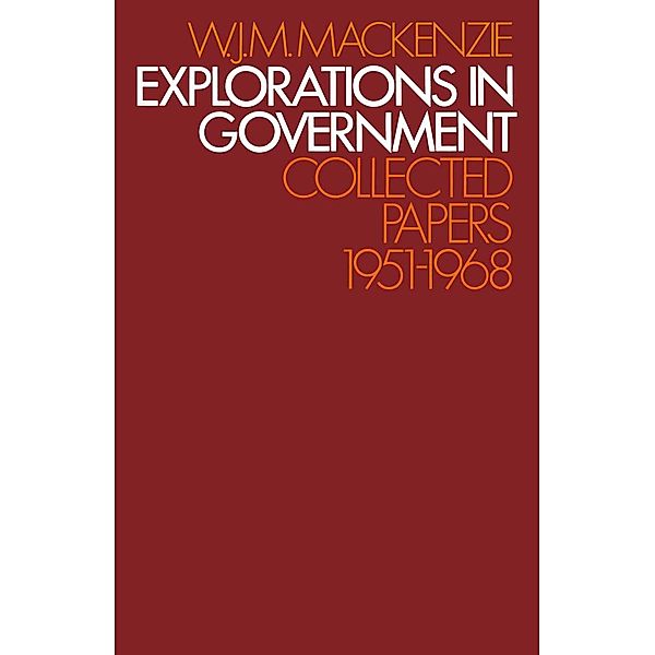 Explorations in Government, W. J. M. Mackenzie