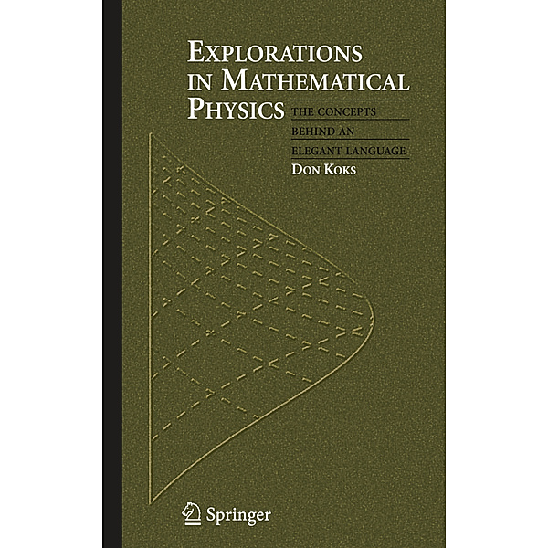 Explorations in Mathematical Physics, Don Koks