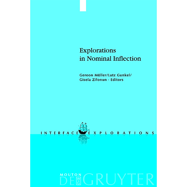 Explorations in Nominal Inflection / Interface Explorations Bd.10