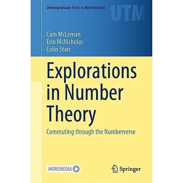 Explorations in Number Theory / Undergraduate Texts in Mathematics, Cam McLeman, Erin McNicholas, Colin Starr