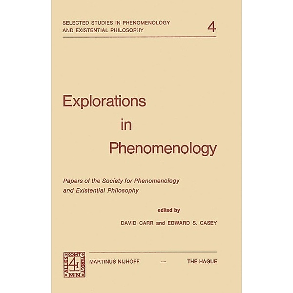 Explorations in Phenomenology / Selected Studies in Phenomenology and Existential Philosophy Bd.4, David Carr, E. S. Casey