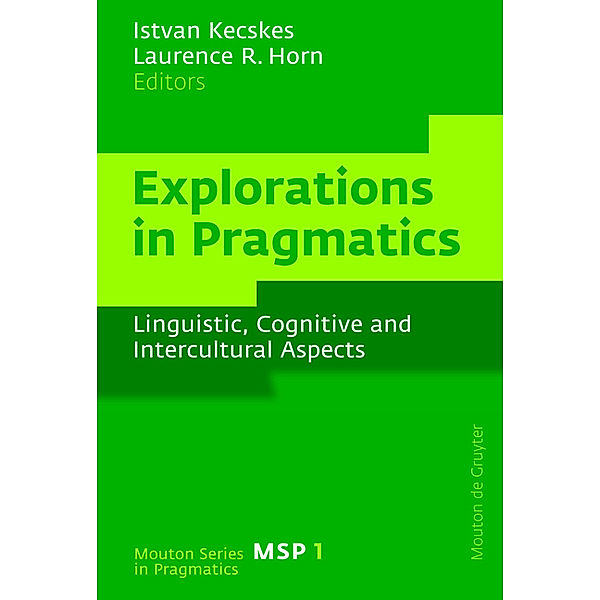 Explorations in Pragmatics / Mouton Series in Pragmatics Bd.1