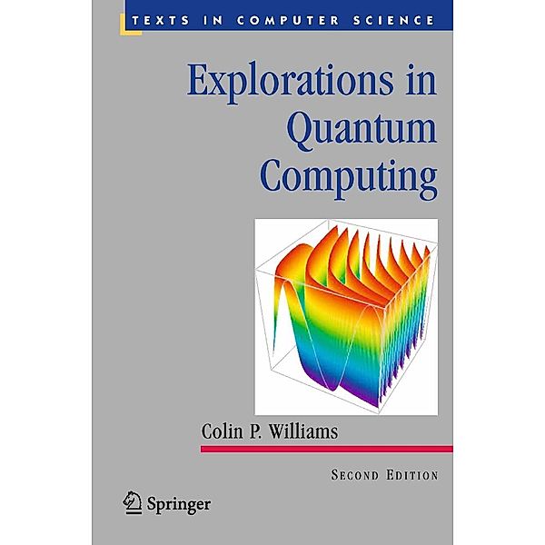 Explorations in Quantum Computing / Texts in Computer Science, Colin P. Williams