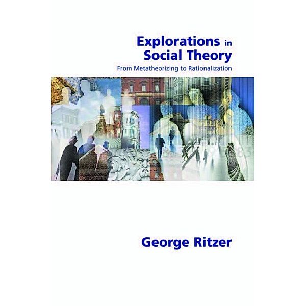 Explorations in Social Theory, George Ritzer