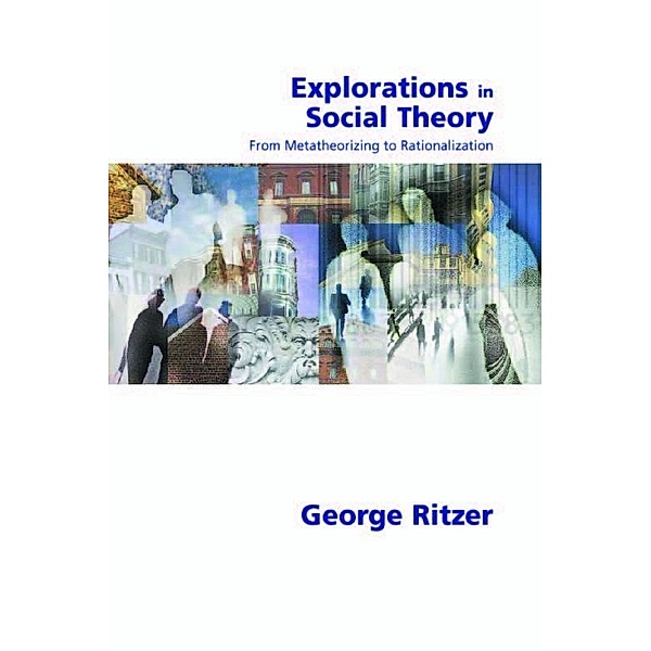 Explorations in Social Theory, George Ritzer