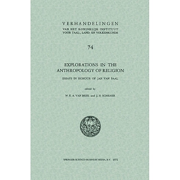 Explorations in the anthropology of religion / Verhandelingen van het Koninklijk Instituut voor Taal-, Land- en Volkenkunde