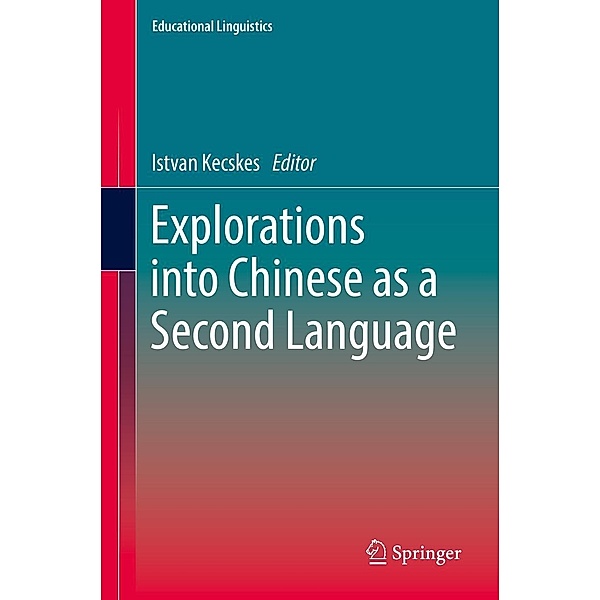 Explorations into Chinese as a Second Language / Educational Linguistics Bd.31