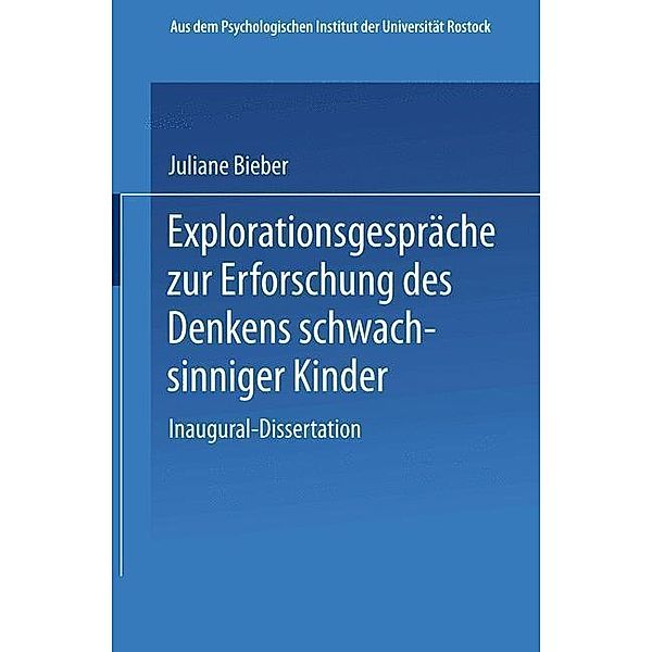 Explorationsgespräche zur Erforschung des Denkens schwachsinniger Kinder, Juliane W. Bieber