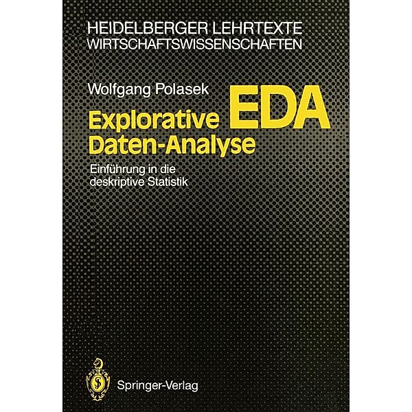 Explorative Daten-Analyse / Heidelberger Lehrtexte Wirtschaftswissenschaften, Wolfgang Polasek