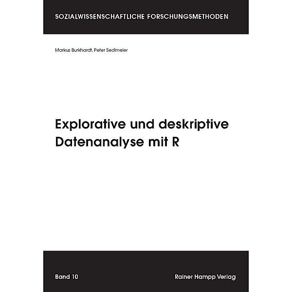 Explorative und deskriptive Datenanalyse mit R, Markus Burkhardt, Peter Sedlmeier