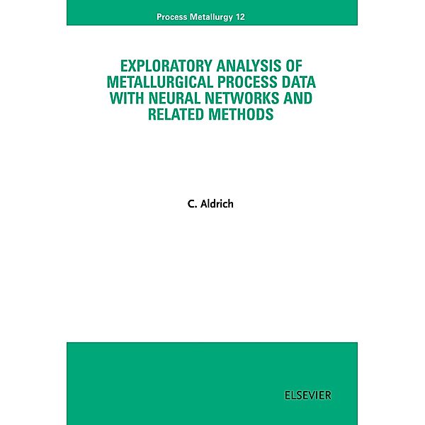 Exploratory Analysis of Metallurgical Process Data with Neural Networks and Related Methods, C. Aldrich