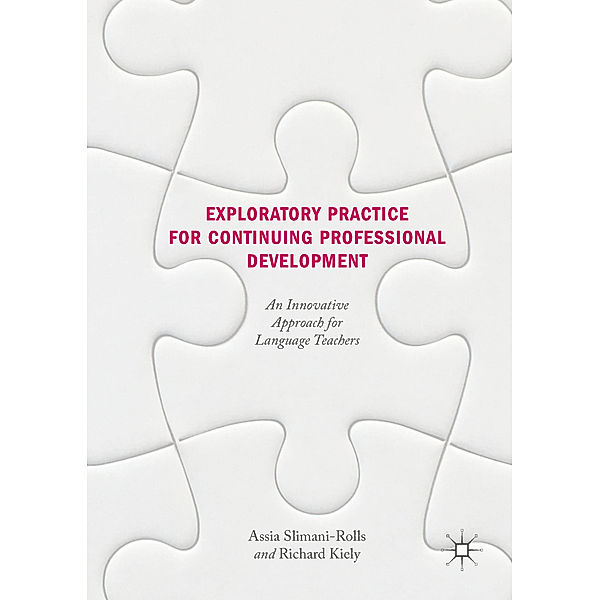 Exploratory Practice for Continuing Professional Development, Assia Slimani-Rolls, Richard Kiely