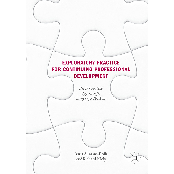 Exploratory Practice for Continuing Professional Development, Assia Slimani-Rolls, Richard Kiely