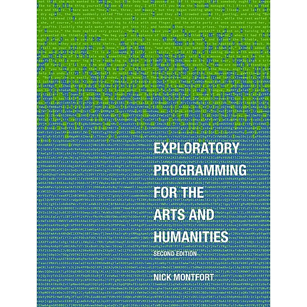 Exploratory Programming for the Arts and Humanities, second edition, Nick Montfort