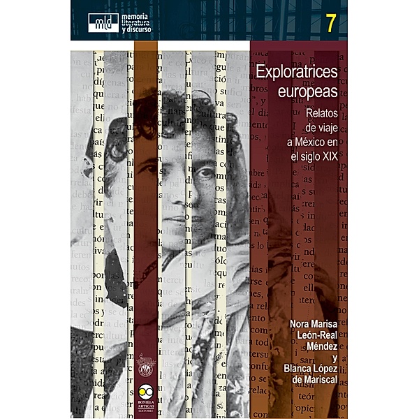 Exploratrices europeas / memoria, literatura y discurso Bd.7, Nora Marisa León-Real Méndez, Blanca López de Mariscal