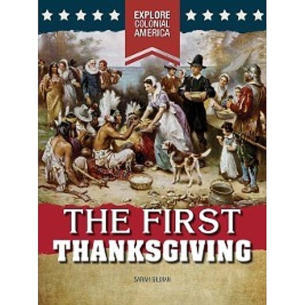 Explore Colonial America: The First Thanksgiving, Sarah Gilman