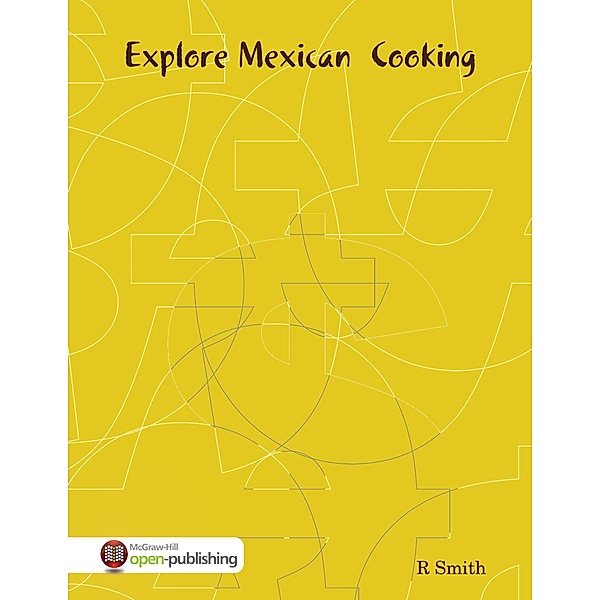 Explore Mexican  Cooking, R. Smith