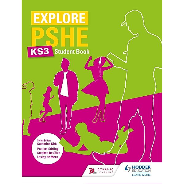 Explore PSHE for Key Stage 3 Student Book, Pauline Stirling, Stephen De Silva, Lesley De Meza