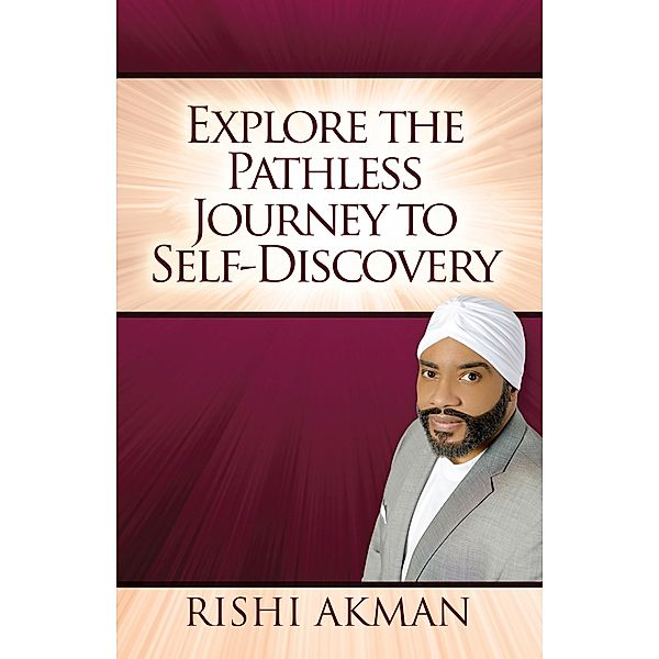 Explore the Pathless Journey to  Self-Discovery, Rishi Akman