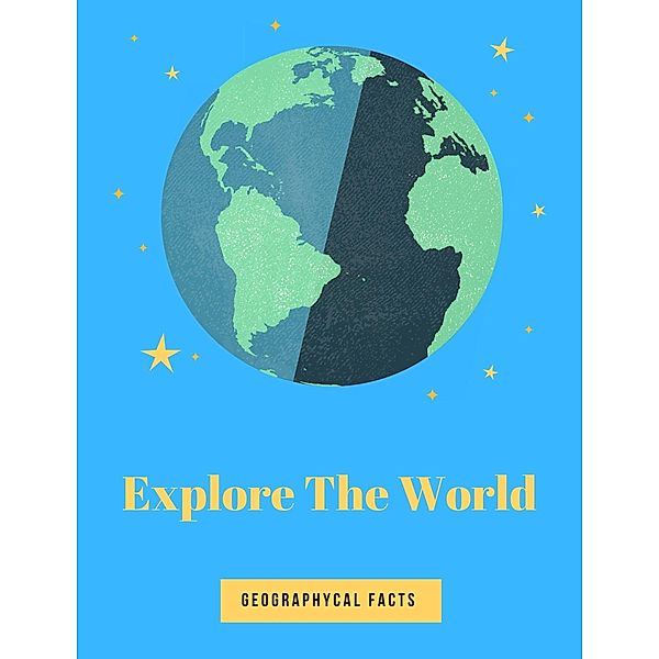 Explore The World Geographycal Facts, Speedy Art