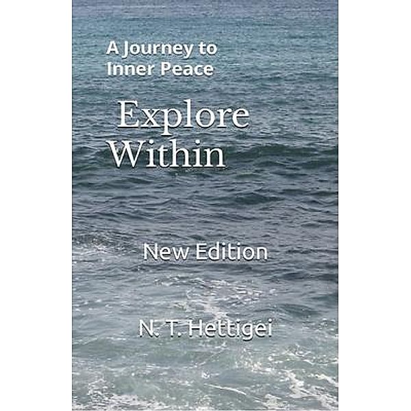 Explore Within, N. T. Hettigei