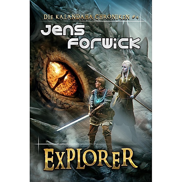 Explorer (Die Kalandaha Chroniken Buch #4): LitRPG-Serie / Die Kalandaha Chroniken Bd.4, Jens Forwick