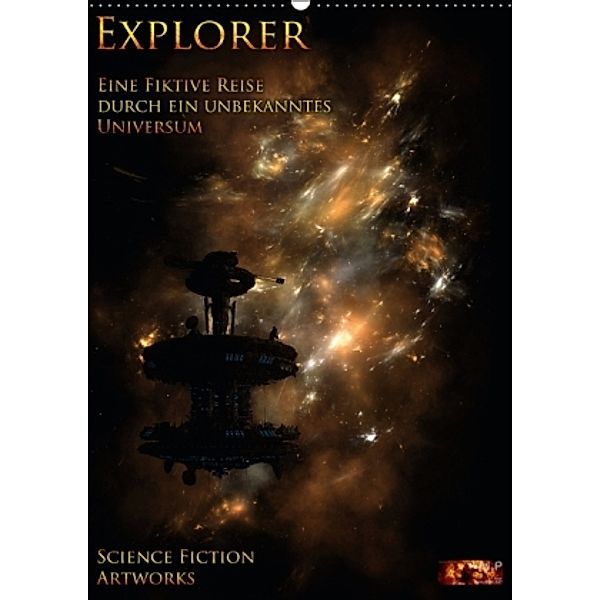 Explorer - Vol. I - Eine fiktive Reise durch ein unbekanntes Universum (Wandkalender 2015 DIN A2 hoch), Mario Heyer