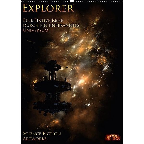 Explorer - Vol. I - Eine fiktive Reise durch ein unbekanntes Universum (Wandkalender 2017 DIN A2 hoch), Mario Heyer