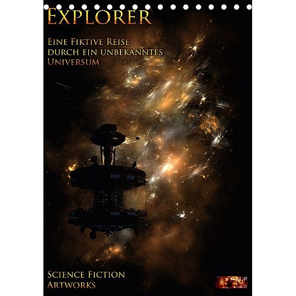 Explorer - Vol. I - Eine fiktive Reise durch ein unbekanntes Universum (Tischkalender 2018 DIN A5 hoch), Mario Heyer