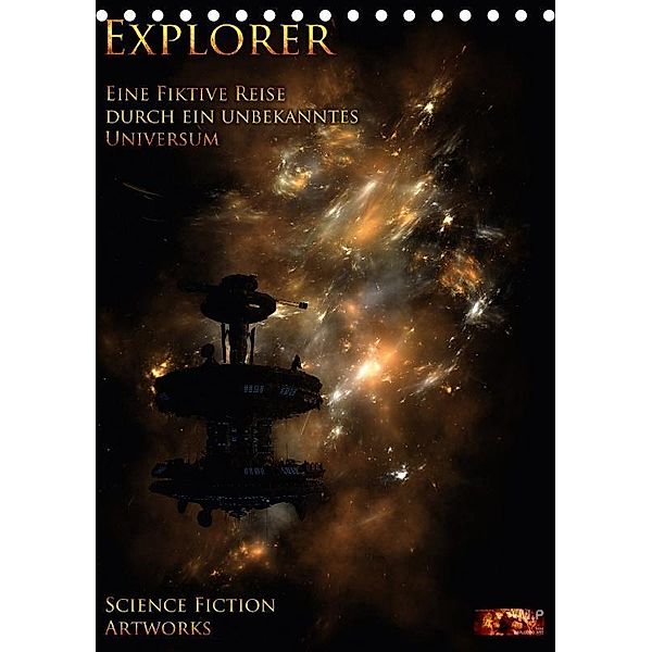 Explorer - Vol. I - Eine fiktive Reise durch ein unbekanntes Universum (Tischkalender 2017 DIN A5 hoch), Mario Heyer