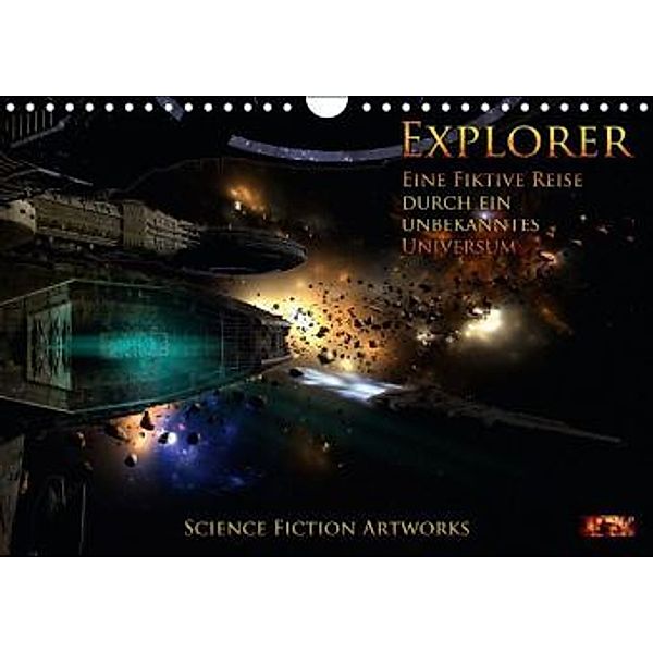 Explorer - Vol. II - Eine fiktive Reise durch ein unbekanntes Universum - Science Fiction Artworks (Wandkalender 2016 DI, Mario Heyer