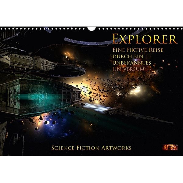 Explorer - Vol. II - Eine fiktive Reise durch ein unbekanntes Universum - Science Fiction Artworks (Wandkalender 2018 DI, Mario Heyer