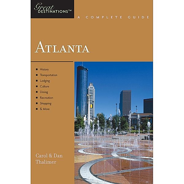 Explorer's Guide Atlanta: A Great Destination (Explorer's Great Destinations) / Explorer's Great Destinations Bd.0, Carol Thalimer, Dan Thalimer